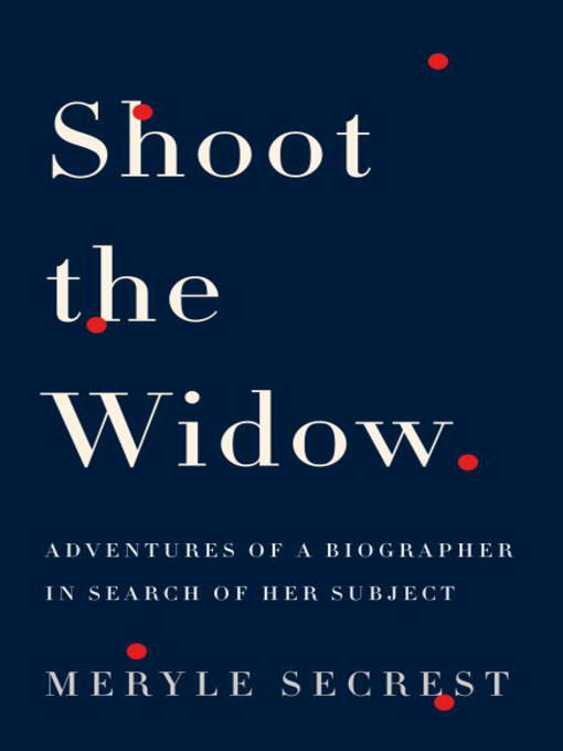 Title details for Shoot the Widow by Meryle Secrest - Available
